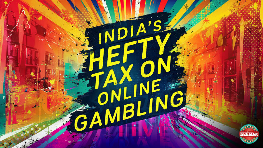 Betting Education / Financial / India's Hefty Tax on Online Gambling