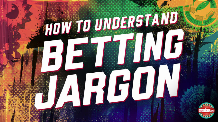 Betting Education / Gambling / How To Understand Betting Jargon