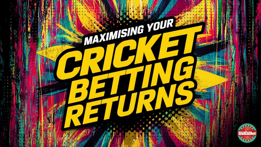Sports / Cricket / Maximising your Cricket Betting Returns